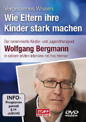 Vergessenes Wissen: Wie Eltern ihre Kinder stark machen, 1 DVD